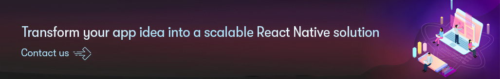 Transform your app idea into a scalable React Native solution - Contact us.png